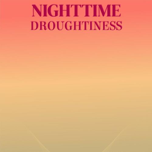 Nighttime Droughtiness