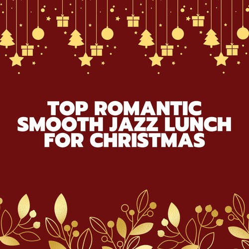 Top Romantic Smooth Jazz Lunch for Christmas