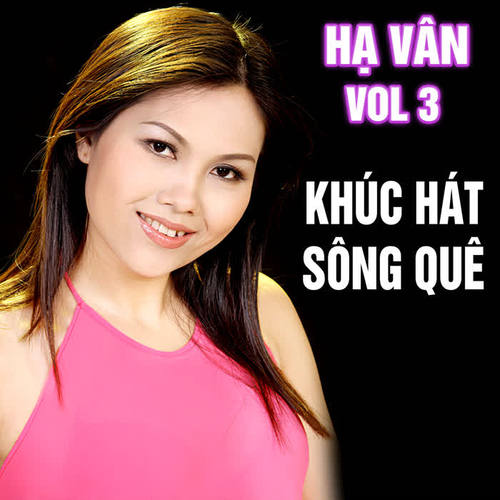 Khúc Hát Sông Quê (Hạ Vân Vol 3)