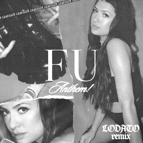 F U Anthem (LODATO Remix) [Explicit]