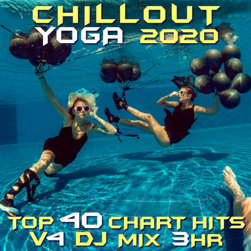 Chill Out Yoga 2020 Top 40 Chart Hits, Vol. 4 DJ Mix 3Hr