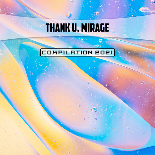 Thank U, Mirage Compilation 2021