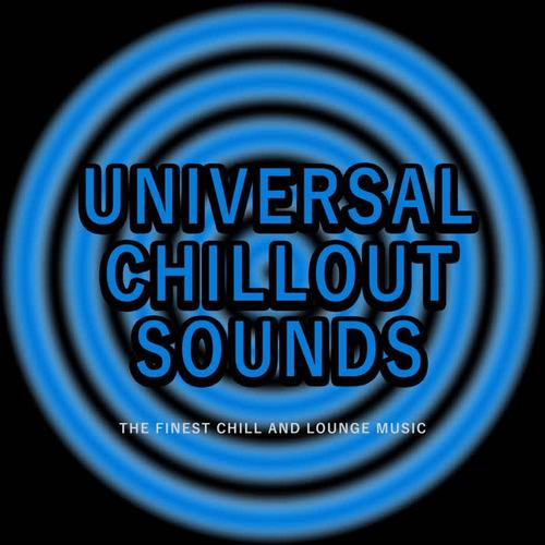 Universal Chillout Sounds (The Finest Chill and Lounge Music)