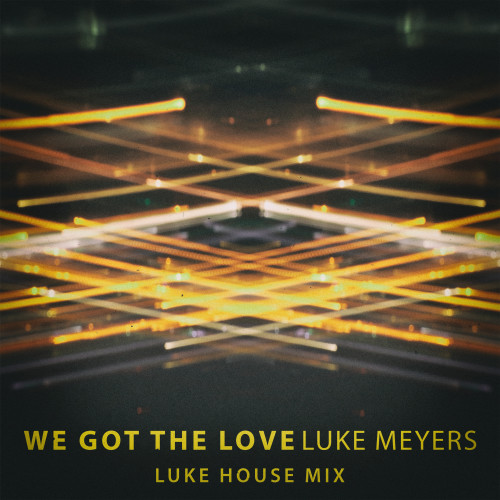 We Got the Love (Luke House Mix)