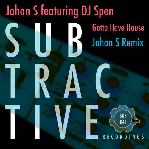 Gotta Have House (Johan S Remix)