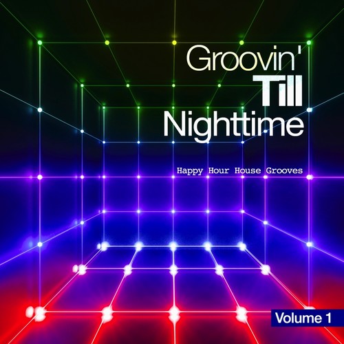 Groovin' Till Nighttime, Vol. 1