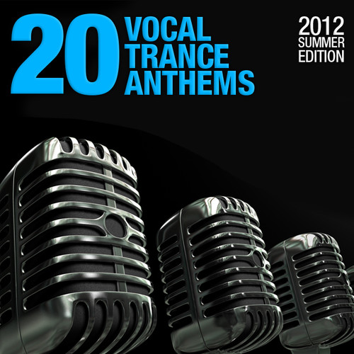 20 Vocal Trance Anthems - 2012 Summer Edition