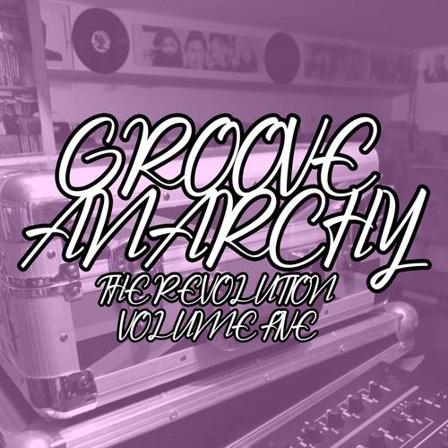 Groove Anarchy - The Revolution Volume Five
