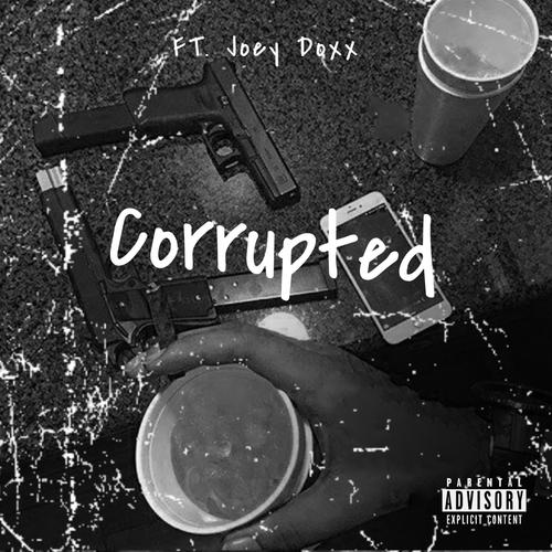 Corrupted (feat. Joey Doxx & Doppelganger) [Explicit]