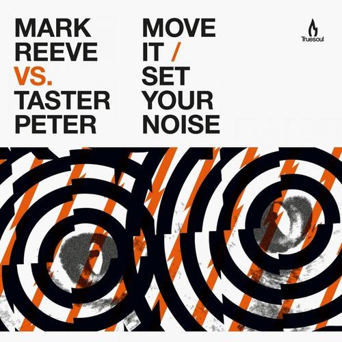 Move It / Set Your Noise (Mark Reeve vs. Taster Peter)