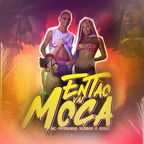 Então Vai Moça (Explicit)