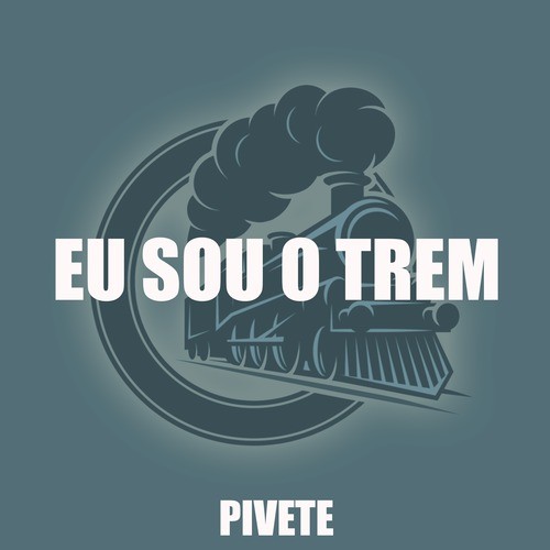 Eu Sou o Trem (Explicit)