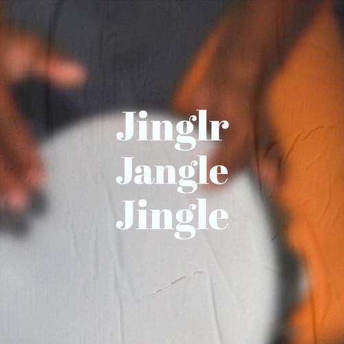 Jinglr Jangle Jingle