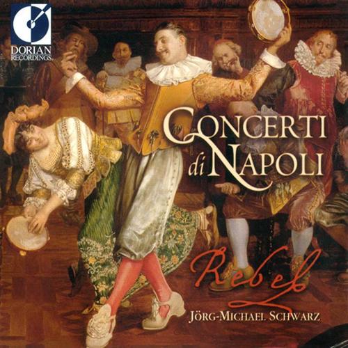 Chamber Music (Baroque) - MANCINI, F. / SCARLATTI, A. / VALENTINI, R. (Concerti di Napoli) [Schwarz, Rebel]