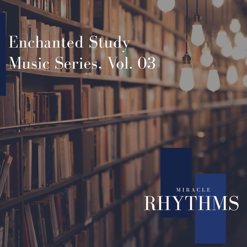 Enchanted Study Music Series, Vol. 03