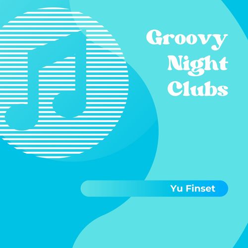 Groovy Night Clubs