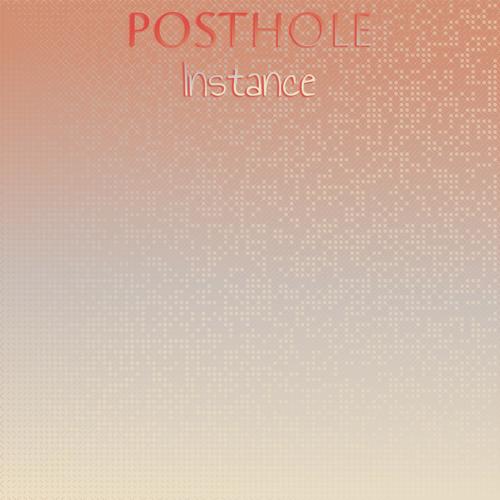 Posthole Instance