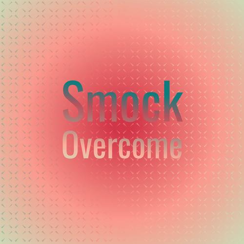 Smock Overcome