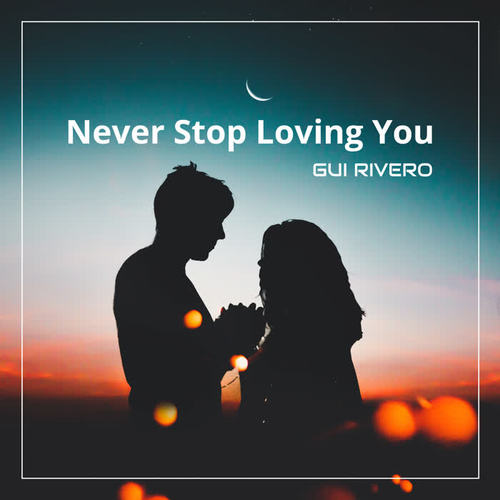 Never Stop Loving You