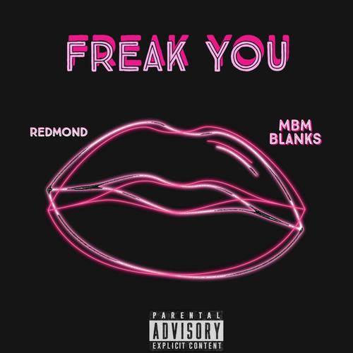 Freak You (feat. MBM Blanks) [Explicit]