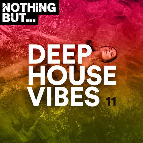 Nothing But... Deep House Vibes, Vol. 11