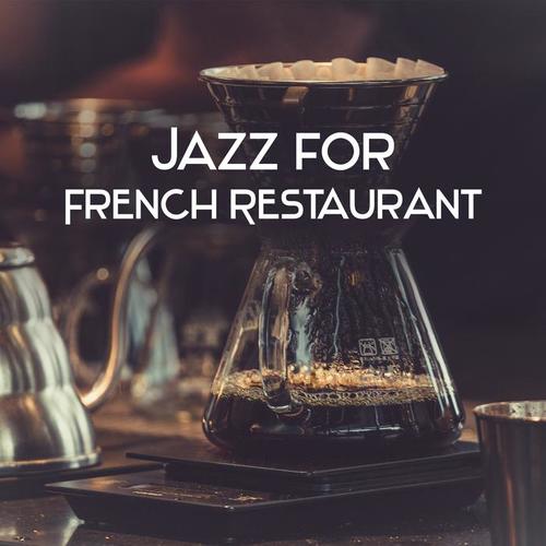 Jazz for French Restaurant – Best Piano Jazz, Calming Sounds for Restaurant, Background Jazz Music, Coffee Time