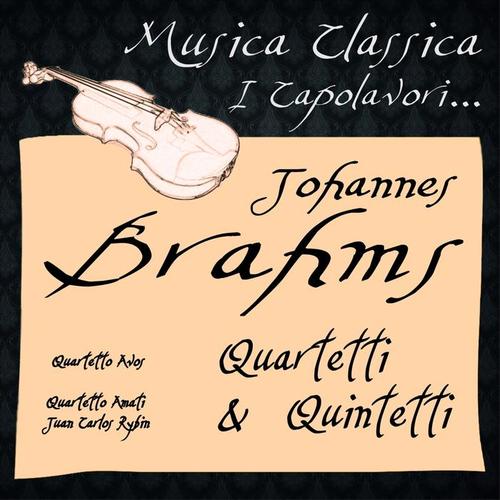 Johannes Brahms: Quartetti & Quintetti (Musica Classica - I Capolavori...)