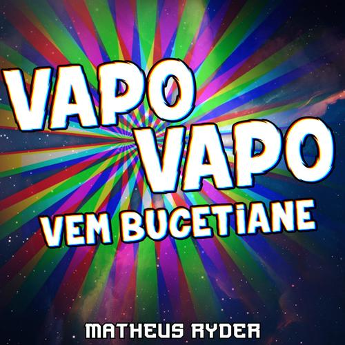 VAPO VAPO VEM BUCETIANE (Explicit)