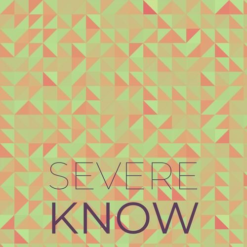 Severe Know