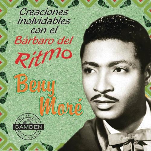 Benny More - Creaciones Inolvidables Con El Barbaro Del Ritmo