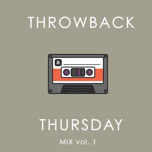 Throwback Thursday Mix Vol. 1 (Explicit)