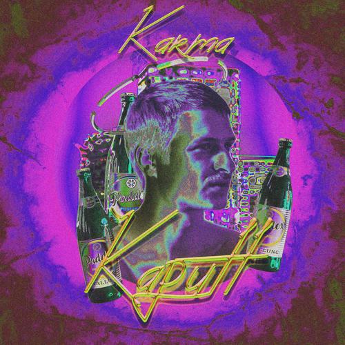 Karma Kaputt (Explicit)