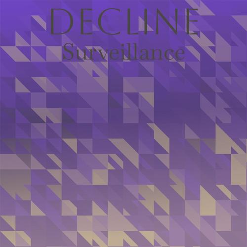 Decline Surveillance