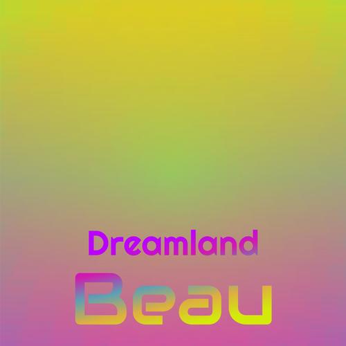 Dreamland Beau