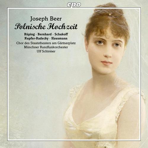 BEER, J.: Polnische Hochzeit (Operetta) [Rüping, Bernhard, Gärtnerplatz State Theater Children's Chorus, Munich Radio Orchestra, U. Schirmer]