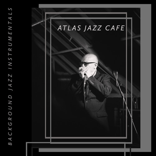 Atlas Jazz Café - Background Jazz Instrumentals