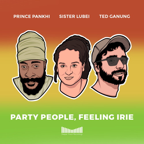 Party People, Feeling Irie