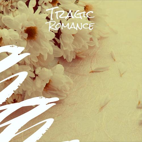 Tragic Romance