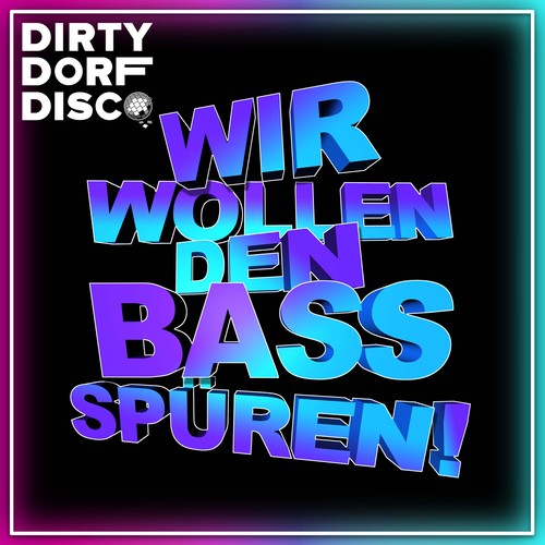 Wir wollen den Bass spüren