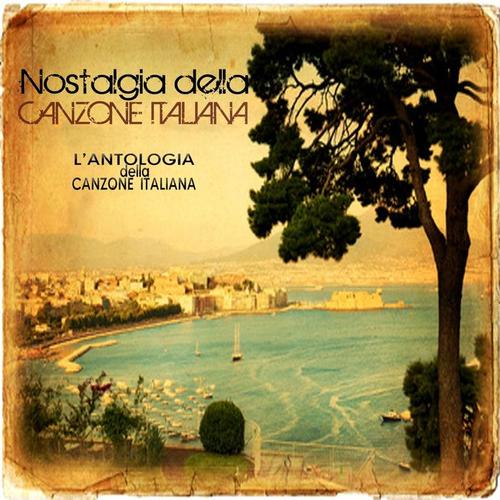 Nostalgia della canzone italiana (Antologia della canzone italiana)