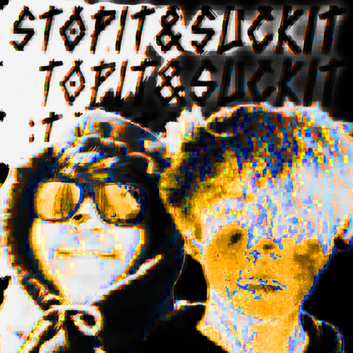 STOPIT&SUCKIT (Explicit)