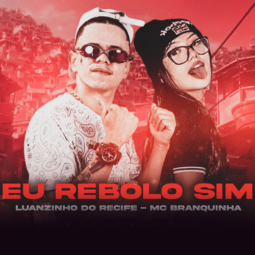 Eu Rebolo Sim (feat. Mc Branquinha) [Explicit]