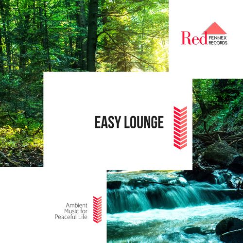 Easy Lounge - Ambient Music For Peaceful Life