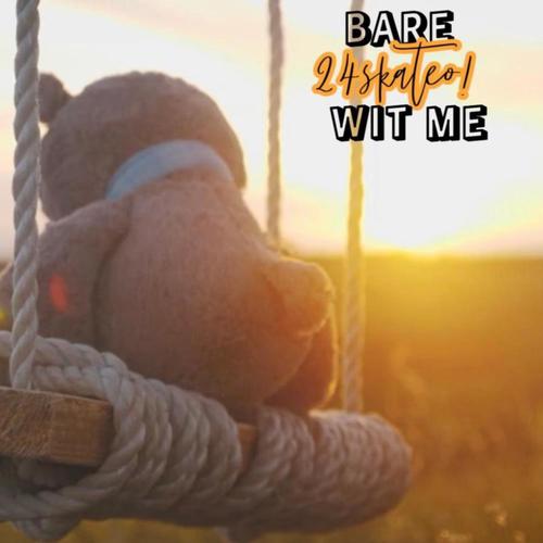 Bare Wit Me (Explicit)