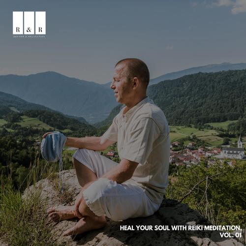 Heal Your Soul with Reiki Meditation, Vol. 01