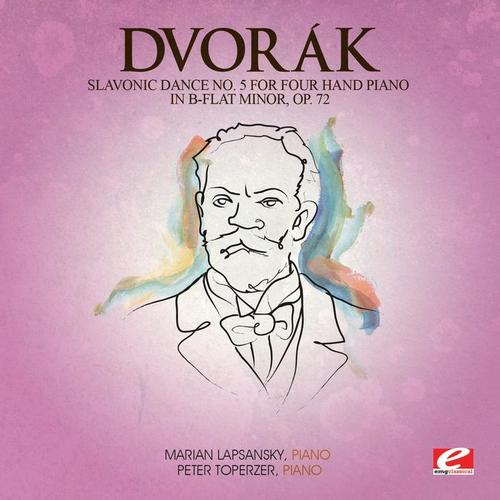 Dvorák: Slavonic Dance No. 5 for Four Hand Piano in B-Flat Minor, Op. 72 (Digitally Remastered)