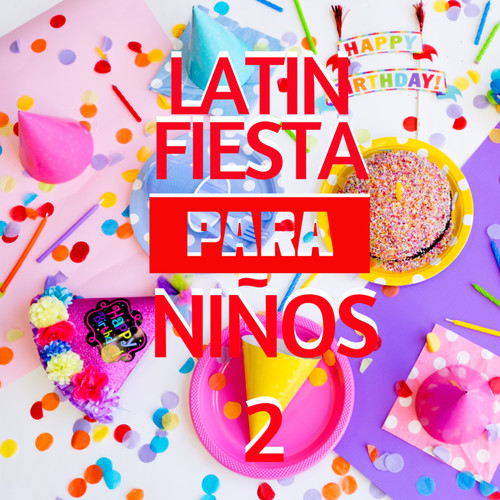 Latin Fiesta Para Niños Vol. 2