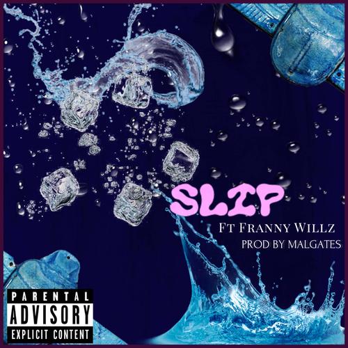 Slip (feat. Franny willz) [Explicit]