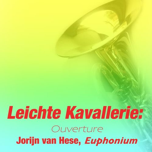 Leichte Kavallerie: Ouverture, Arr. for Euphonium