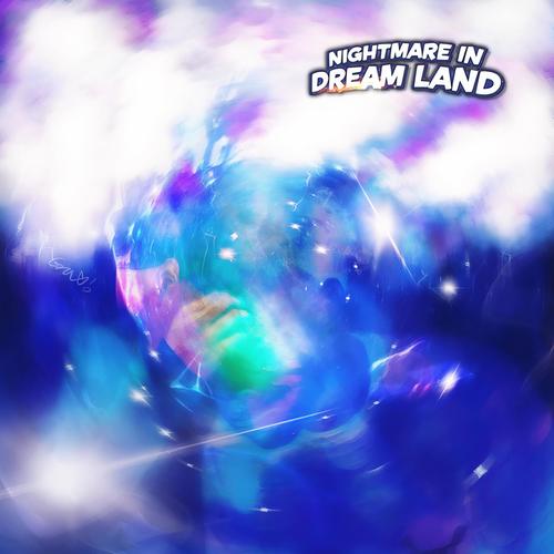 Nightmare In Dream Land (Explicit)